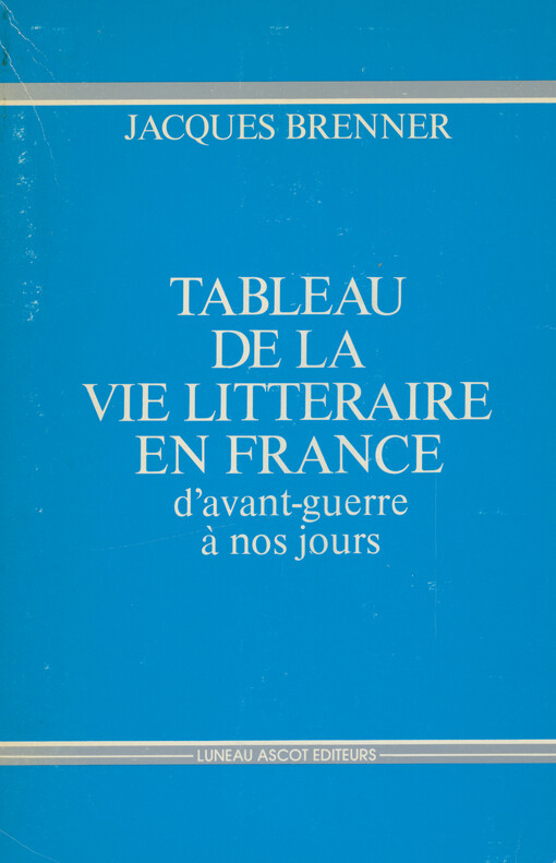 Tableau de la vie littéraire en France : d'avant-guerre à nos jours