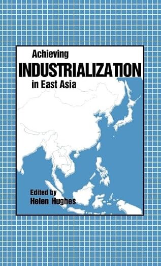 Achieving industrialization in East Asia /
