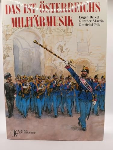Das ist Österreichs Militärmusik :von der 