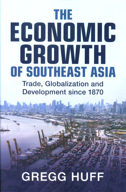 The economic growth of Southeast Asia : trade, globalization and development since 1870