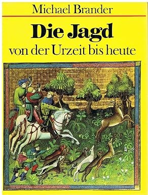 Die Jagd von der Urzeit bis heute