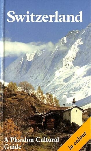 Switzerland :a phaidon cultural guide