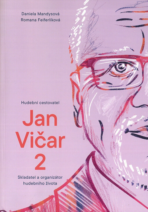 Hudební cestovatel Jan Vičar. 2, Skladatel a organizátor hudebního života