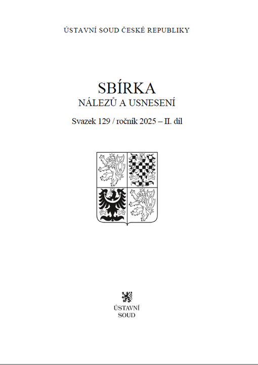 Sbírka nálezů a usnesení Ústavního soudu České republiky : Svazek 129, ročník 2025 – 2. díl