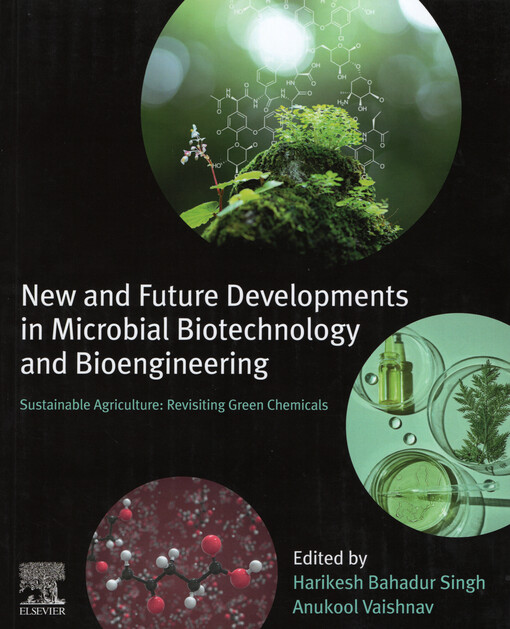 New and future developments in microbial biotechnology and bioengineering : sustainable agriculture: revisiting green chemicals