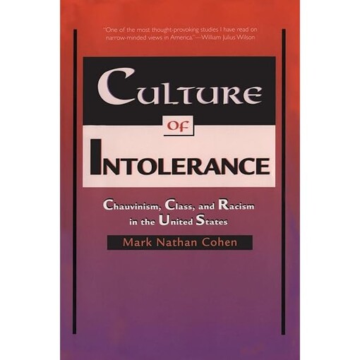 Culture of intolerance :chauvinism, class, and racism in the United States