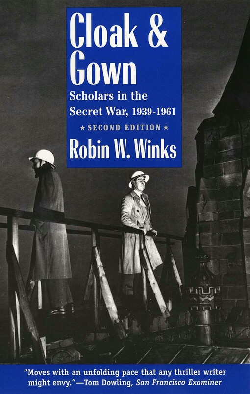 Cloak & gown :scholars in the secret war, 1939-1961