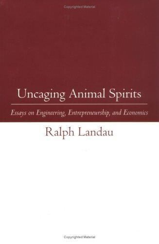 Uncaging animal spirits :essays on engineering, entrepreneurship, and economics