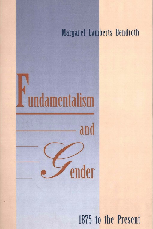 Fundamentalism & gender, 1875 to the present