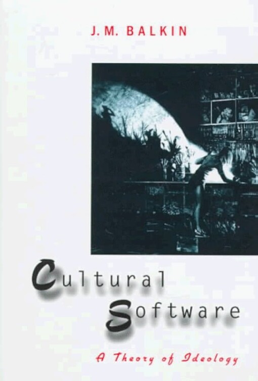 Cultural software :a theory of ideology