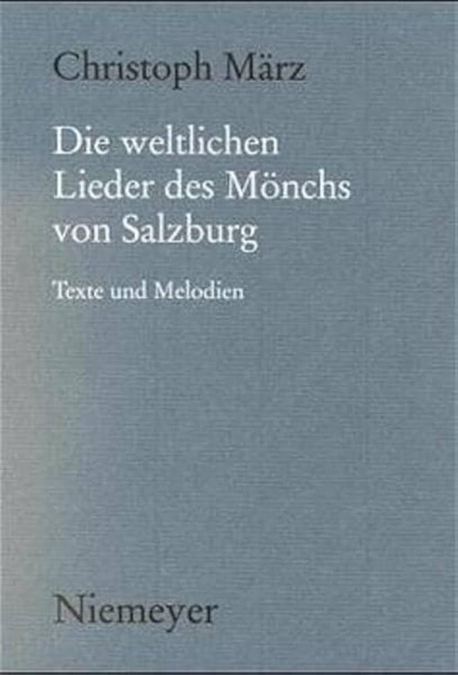Die weltlichen Lieder des Mönchs von Salzburg :texte und Melodien
