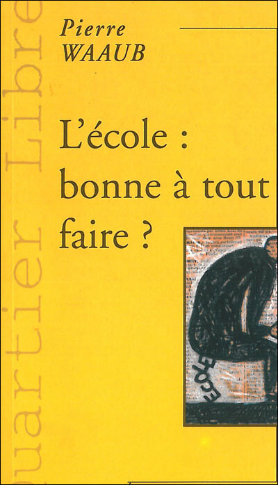 L'école bonne à tout faire :éléments pour une culture professionnelle des enseignants