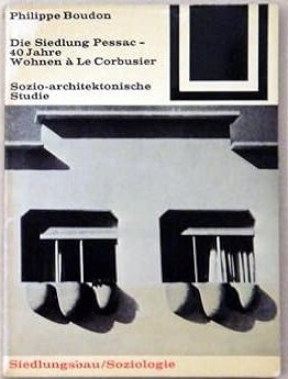 Die Siedlung Pessac-40 Jahre Wohmen à Le Corbusier :Sozio-architektonische Studie