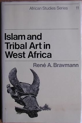 Islam and Tribal Art in West Africa /