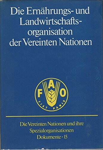 Die Ernährungs- und Landwirtschaftsorganisation der Vereinten Nationen
