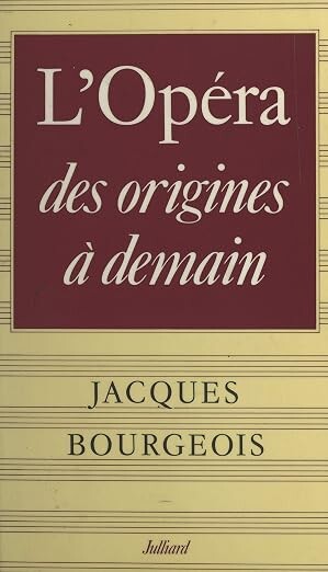 L'opéra, des origines à demain /