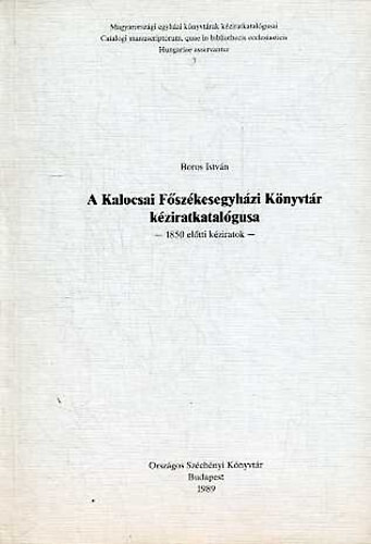 A Kalocsai Főszékesegyházi Könyvtár kéziratkatalógusa :