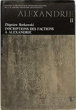 Alexandrie.[T.] 2.,Inscriptions des factions a Alexandrie