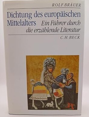 Dichtung des europäischen Mittelalters :ein Führer durch die erzählende Literatur