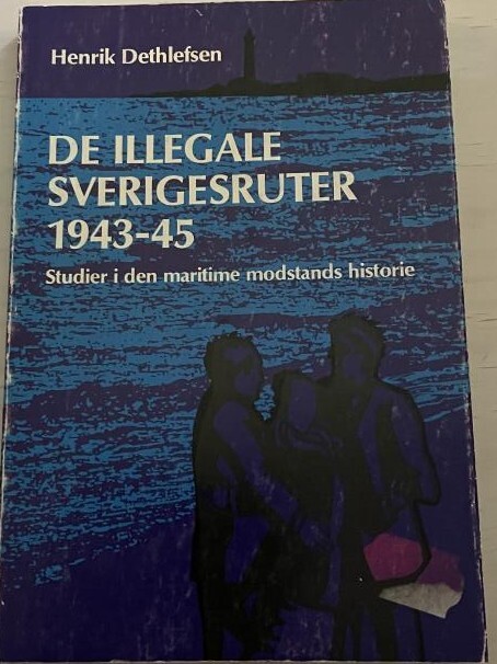 De illegale Sverigesruter 1943-45 :Studier i den maritime modstands historie