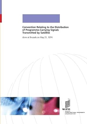 Convention relating to the distribution of programme-carrying signals transmitted by satellite :Done at Brussels on May 21, 1974