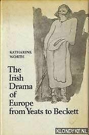 The Irish drama of Europe from Yeats to Beckett