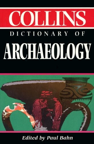 Collins dictionary of archaelogy