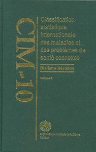 Classification statistique internationale des Maladies et des problèmes de Santé connexes :CIM 10