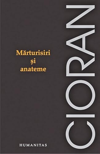 Mărturisiri şi anateme /