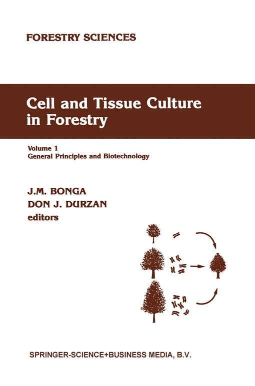 Cell and tissue culture in forestry.Volume 1,General principles and biotechnology