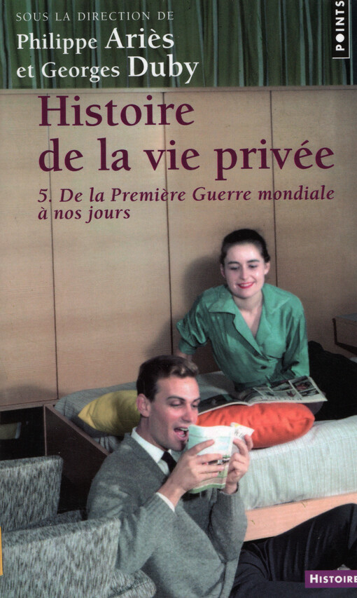 Histoire de la vie privée. 5, De la Première Guerre mondiale à nos jours