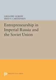Entrepreneurship in Imperial Russia and the Soviet Union /