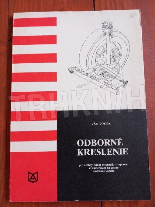 Odborné kreslenie :pre učebný odbor mechanik-opravár so zameraním na cestné motorové vozidlá