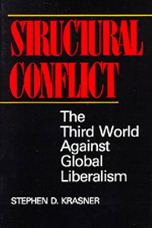 Structural conflict :the third world against global liberalism