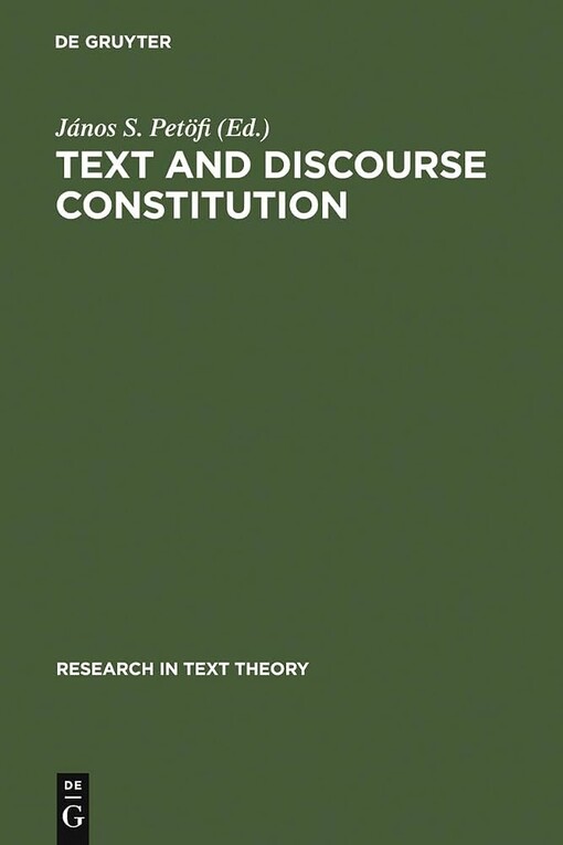 Text and discourse constitution :empirical aspects, theoretical approaches