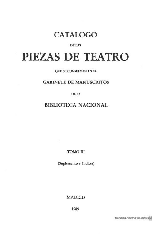 Catálogo de las piezas de teatro que se conservan en el Gabinete de Manuscritos de la Biblioteca Nacional
