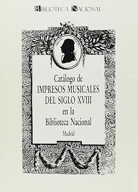 Catálogo de impresos musicales del siglo XVIII en la Biblioteca Nacional