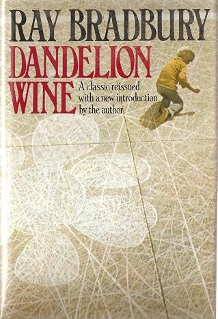 Dandelion Wine :A Novel