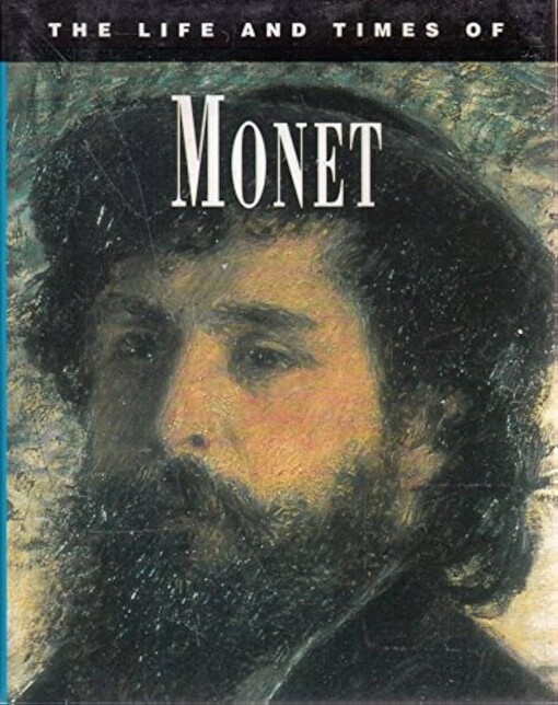 The life & times of Claude Monet