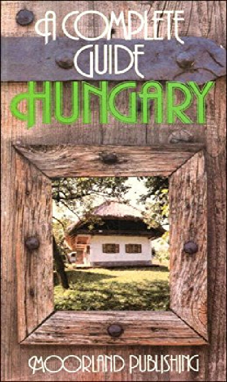 Hungary :a complete guide