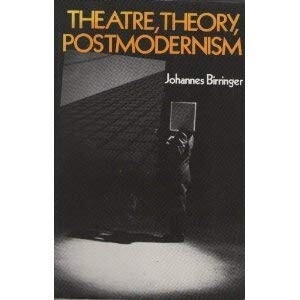 Theatre, Theory, Postmodernism /
