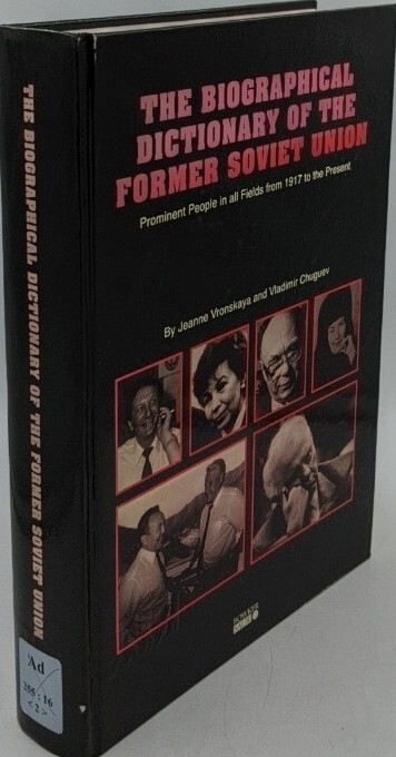 The Biographical Dictionary of the Former Soviet Union :Prominent People in All Fields from 1917 to the Present
