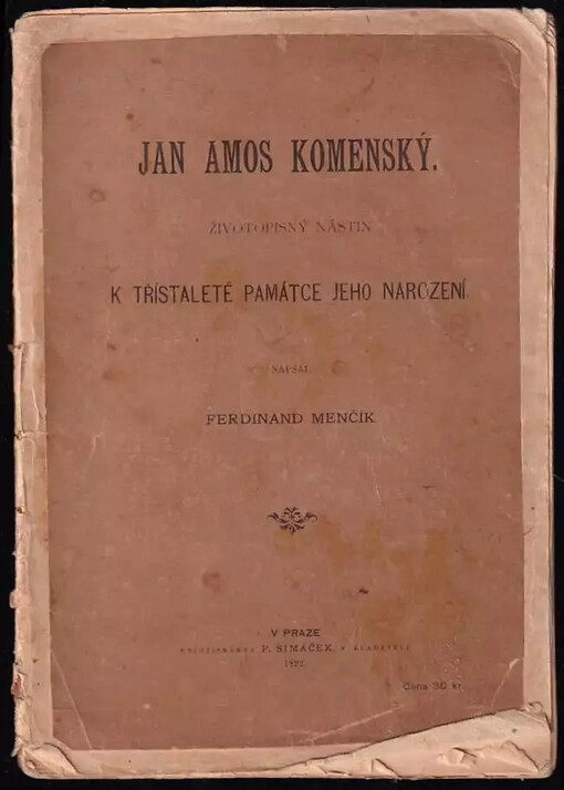 Jan Amos Komenský :životopisný nástin k třístaleté památce jeho narození