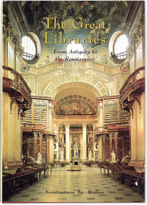 The great libraries :from antiquity to the Renaissance (3000 B.C. to A.D. 1600)