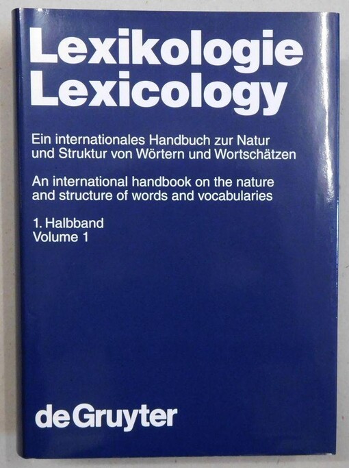 Lexikologie :ein internationales Handbuch zur Natur und Struktur von Wörtern und Wortschätzen.Hlbd. 1