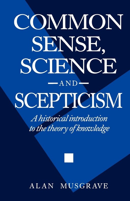 Common sense, science and scepticism :a historical introduction to the theory of knowledge