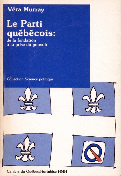 Le parti québécois :de la fondation à la prise du pouvoir