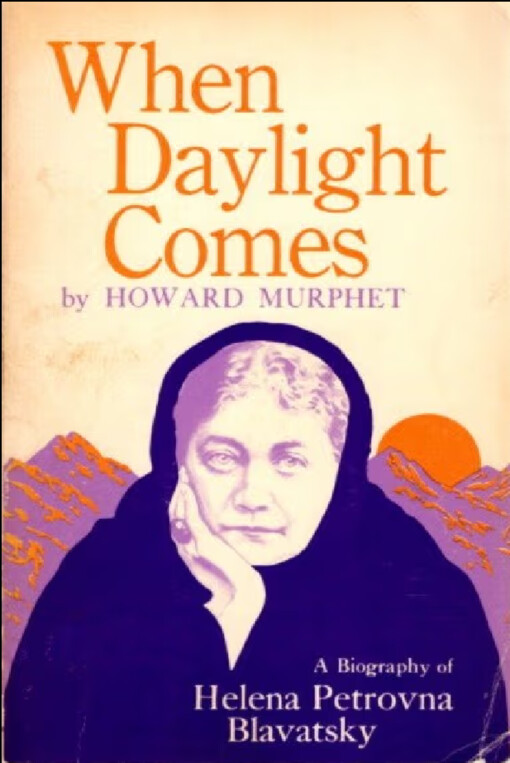 When daylight comes :a biography of Helena Petrovna Blavatsky