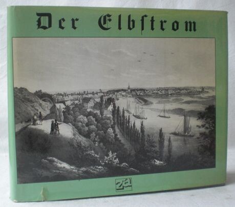 Der Elbstrom, von seinem Ursprunge bis zu seiner Mündung in die Nordsee malerisch, topographisch und historisch dargestellt.Section 1,Von seinem Ursprunge bis Dresden