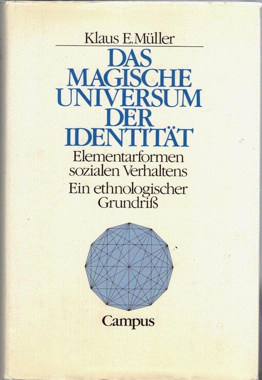 Das magische Universum der Identität :Elementarformen sozialen Verhaltens : Ein ethnologischer Grundriss